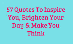 57 Quotes To Inspire You, Brighten Your Day &amp; Make You Think ... via Relatably.com