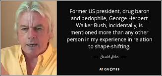 David Icke quote: Former US president, drug baron and pedophile ... via Relatably.com