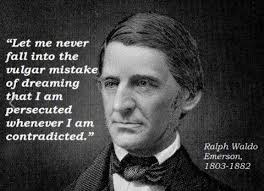 Let me never fall into the vulgar mistake of dreaming that I am persecuted whenever I am contradicted. - Let-me-never-fall-into-the