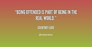 Offended Quotes. QuotesGram via Relatably.com