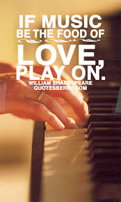 If music be the food of love, play on… ― William... | QuotesBerry ... via Relatably.com