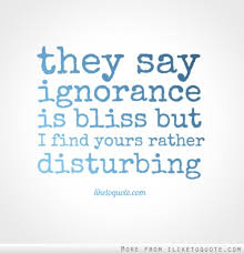 Ignorance Quotes Images, Pictures for Whatsapp, Facebook and Tumblr via Relatably.com