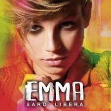 Emma - Sarò Libera (Radio Date: 02 Settembre 2011). Emma - Sarò Libera (Radio Date: 02 Settembre 2011). &quot;Sarò libera&quot;: questo il titolo del primo singolo ... - Emma_Saro_Libera.jpg___th_320_0