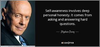 Stephen Covey quote: Self-awareness involves deep personal honesty ... via Relatably.com