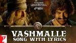 Thugs Hindostan Song Vashmalle (Lyrical)