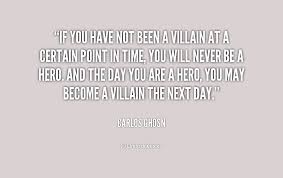 Be A Villain Quotes. QuotesGram via Relatably.com