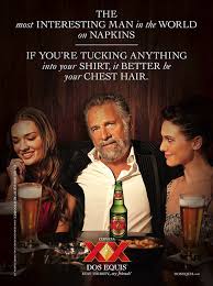 Image result for world's most interesting man commercial