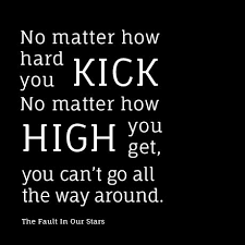 The Fault in Our Stars quotes - No matter how hard you kick via Relatably.com