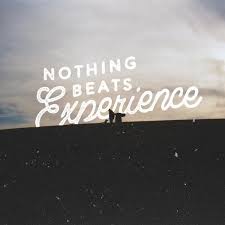 Nothing beats experience - #quote | Quotes|Memes | Pinterest ... via Relatably.com