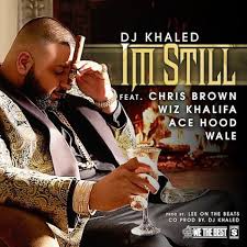 DJ Khaled – I&#39;m Still Lyrics | Genius via Relatably.com