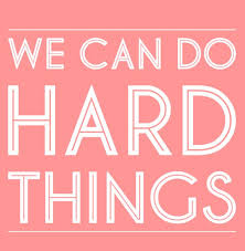 Image result for we can do hard things