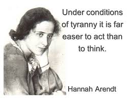 Hannah Arendt&#39;s quotes, famous and not much - QuotationOf . COM via Relatably.com