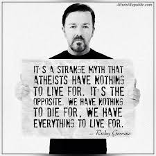 Relatively Interesting Ricky Gervais&#39; Quote on Atheism via Relatably.com