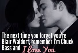 Gossip Girl, Chuck Bass and Blair Waldorf, love | &quot;Quotes ... via Relatably.com