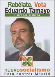 ... Rebélate, vota Eduardo Tamayo, honradez probada : Nuevo Socialismo, para centrar Madrid / Nuevo Socialismo - cartellcedoc_5478