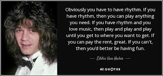 TOP 25 QUOTES BY EDDIE VAN HALEN (of 89) | A-Z Quotes via Relatably.com