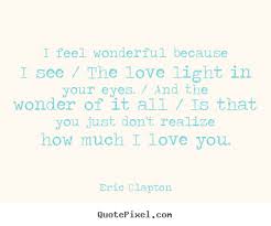 Eric Clapton Quotes On Life. QuotesGram via Relatably.com