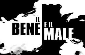 Image result for il bene e il male