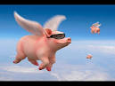 Pigs can fly