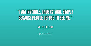 I Am Invisible Quotes. QuotesGram via Relatably.com