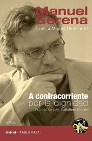 Portada del libro «A contracorriente por la dignidad» de Manuel Gerena. El libro del Cantautor flamenco Manuel Gerena A contracorriente por la dignidad, ... - ep002909_1