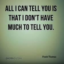 Frank Thomas Quotes | QuoteHD via Relatably.com