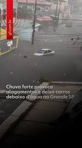Chuva forte provoca alagamentos e deixa carros debaixo d'água na Grande SP