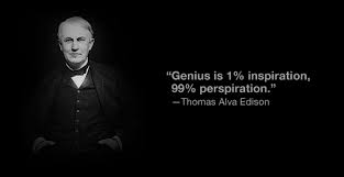 Genius Is One Percent Inspiration and Ninety-nine Percent ... via Relatably.com