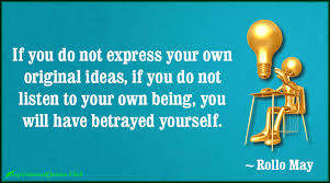 If you do not express your own original ideas, if you do not ... via Relatably.com