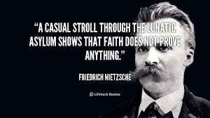 A casual stroll through the lunatic asylum shows that faith does ... via Relatably.com