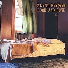 Adam Mcbride-Smith: Good \u0026amp; Gone (CD) – jpc