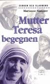 Marianne Sammer Mutter Teresa begegnen. St. Ulrich-Verlag, , 11,5 x 19,5 cm