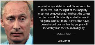 Vladimir Putin quote: Any minority&#39;s right to be different must be ... via Relatably.com