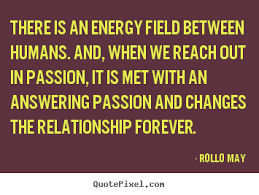 Design picture quote about friendship - There is an energy field ... via Relatably.com
