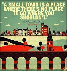 Small Town Quotes. QuotesGram via Relatably.com