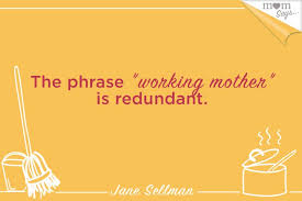 Hard Working Mother Quotes. QuotesGram via Relatably.com