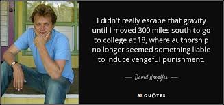 David Knopfler quote: I didn&#39;t really escape that gravity until I ... via Relatably.com