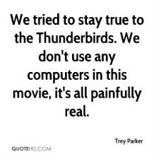 Trey Parker Quotes | QuoteHD via Relatably.com