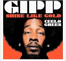 New Music: Big Gipp Ft. Cee-Lo: Shine Like Gold - 20140619-232601