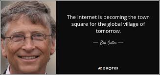 Bill Gates quote: The Internet is becoming the town square for the ... via Relatably.com