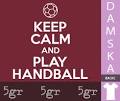 Keep calm and play handball allegro