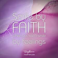 Smile by faith when you can&#39;t smile by feelings. - Tony Evans ... via Relatably.com