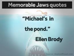 Jaws&#39; at 40: 17 memorable movie quotes | Entertainment - WCVB Home via Relatably.com