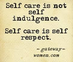 Self care is not self indulgence. Self care is self respect ... via Relatably.com