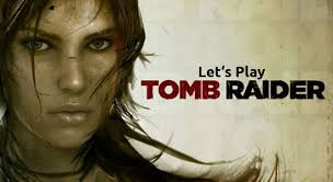 Lets_Play_Tomb_Raider. Heute präsentieren wir Ihnen eine frische Ausgabe aus <b>...</b> - Lets_Play_Tomb_Raider