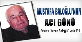 AK Parti Konya Milletvekili Mustafa Baloğlu&#39;nun amcası Kenan Baloğlu, 77 yaşında hayatını kaybetti. 25 Ocak 2013 Cuma 17:24 - mustafa_baloglunun_amcasi_vefat_etti_h2984