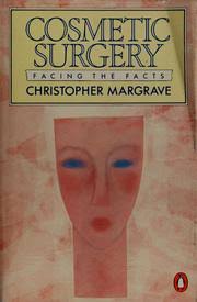 Cover of: Cosmetic surgery by Christopher Margrave. Cosmetic surgery - 7006829-M