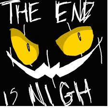 Résultat de recherche d'images pour "the end is nigh"
