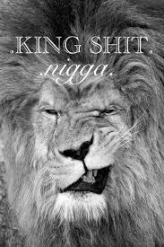king shit nigga | Quotes, Thoughts, Sayings | Pinterest | Sayings ... via Relatably.com