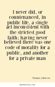 Life quotes - I never did, or countenanced, in public life,.. via Relatably.com